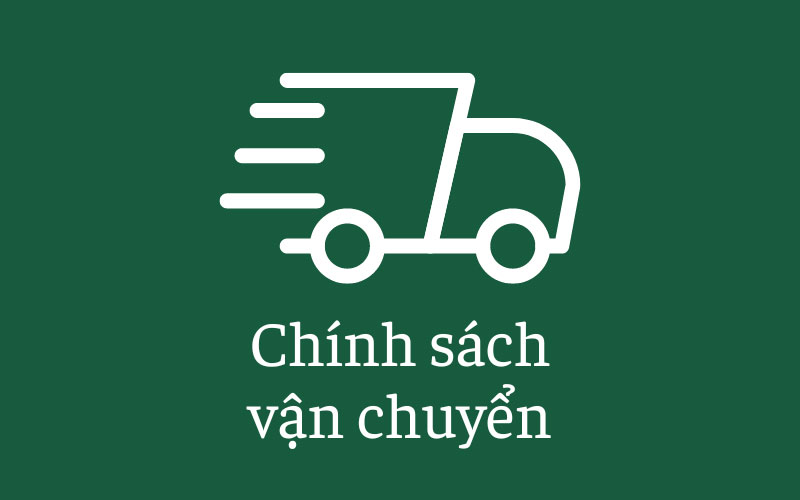 Chính sách vận chuyển và  giao nhận